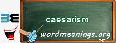 WordMeaning blackboard for caesarism